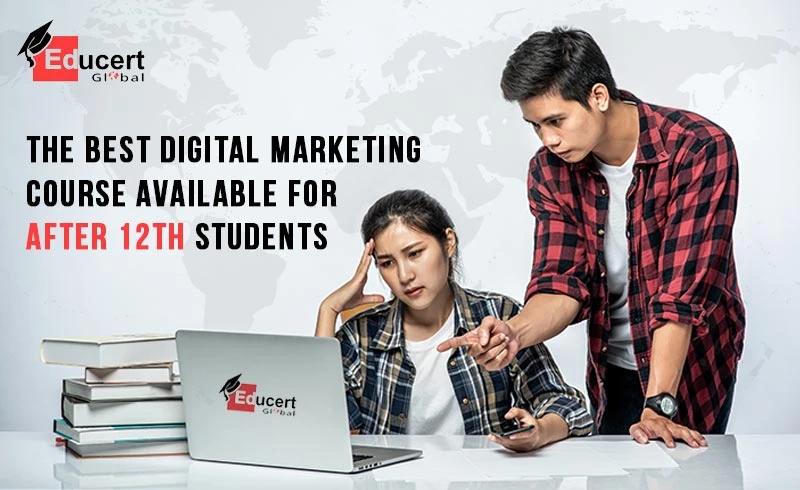 The Best Digital Marketing Course Available for After 12th Students
