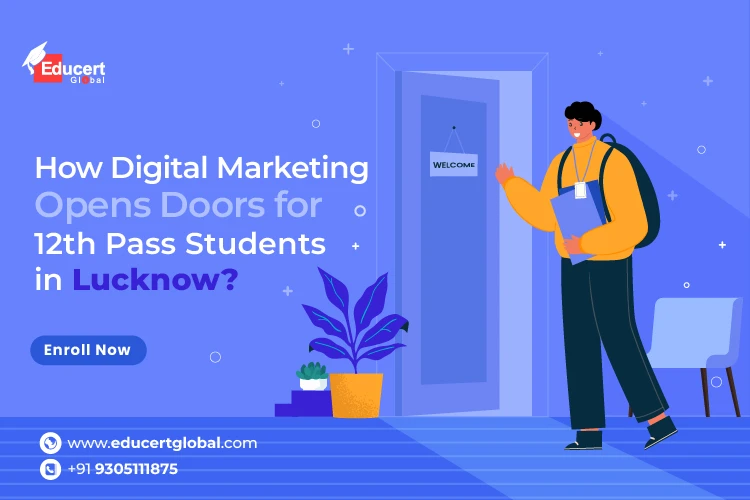 How Digital Marketing Opens Doors for 12th Pass Students in Lucknow?