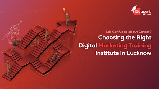Choosing the Right Digital Marketing Training Institute in Lucknow
