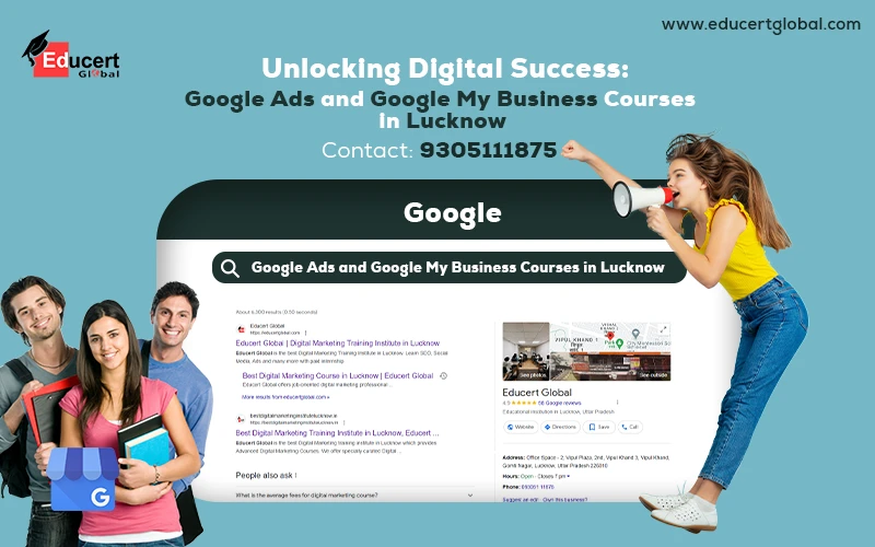 Unlocking Digital Success: Google Ads and Google My Business Courses in Lucknow