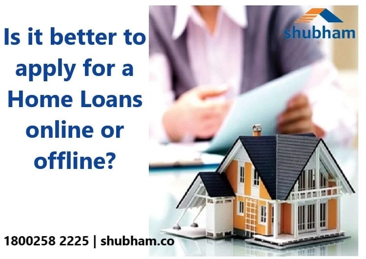 Is it better to apply for a Home Loan online or offline?