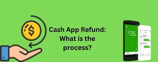 How To Get A Cash App Refund: How does it work?