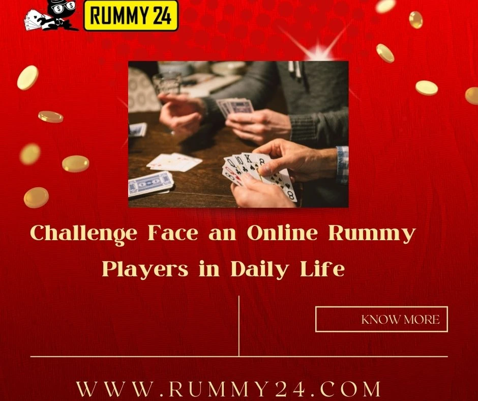 Which Challenge Face an Online Rummy Players in Daily Life?