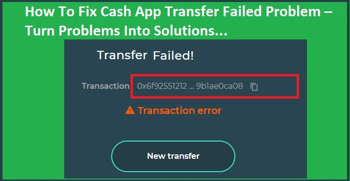 Your Cash App Transfer Failed? You can take Quick Steps to Fix it