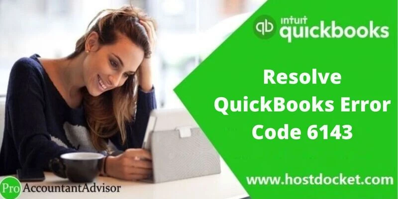 How to Resolve QuickBooks Error 6143?