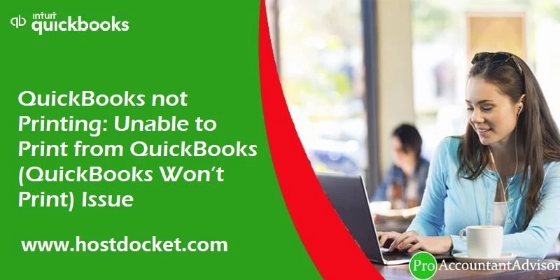 How to Fix QuickBooks Not Printing or Unable to Print Issue?