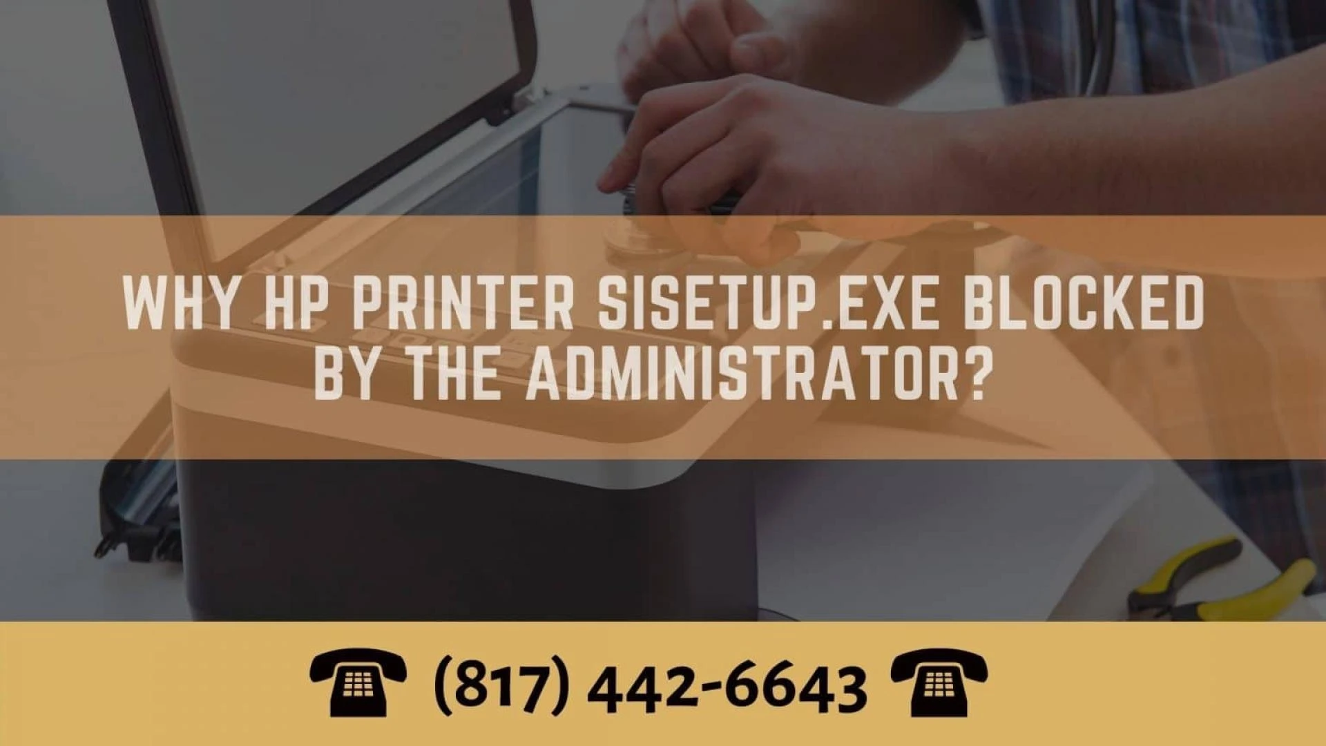 Why HP Printer Sisetup.exe (817) 442-6643 Blocked by the Administrator?