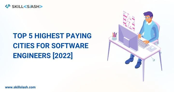 Top 5 Highest-Paying Cities for Software Engineers [2022]  