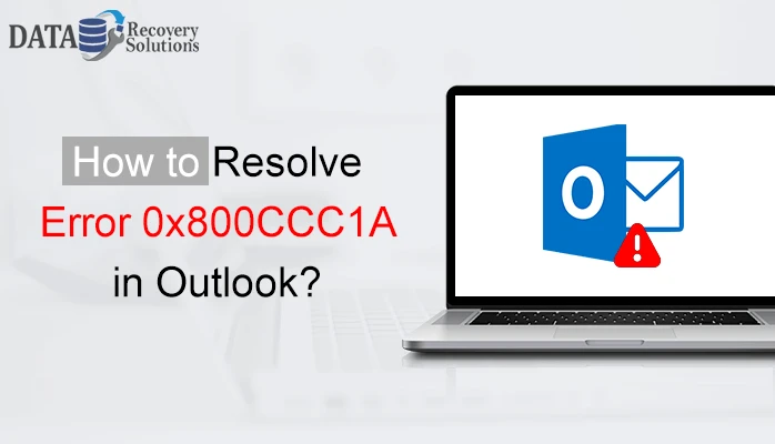 How to Resolve Error 0x800CCC1A in Outlook?