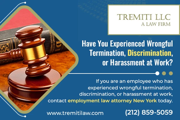 Have you experienced wrongful termination, discrimination, or harassment at work?