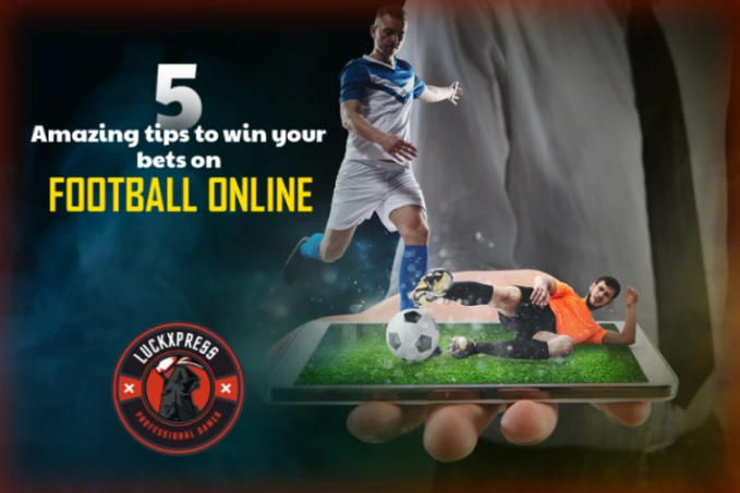 5 Amazing tips to win your bets on football online