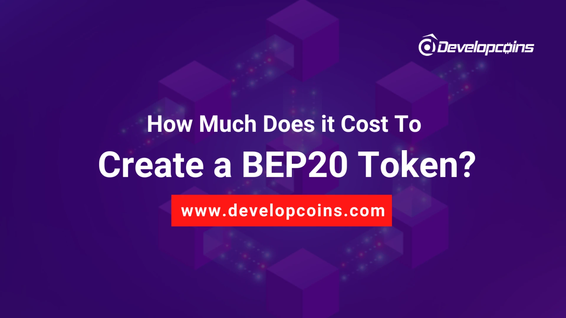 How Much Does it Cost To Create a BEP20 Token?
