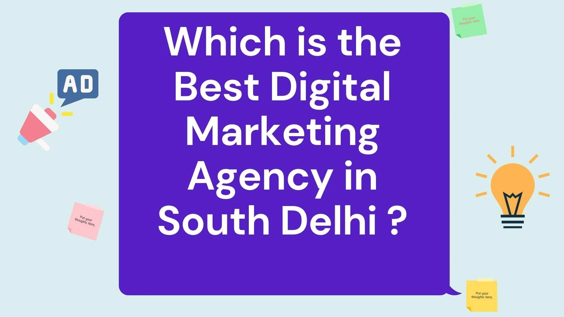 Which is the Best Digital Marketing Agency in South Delhi ?