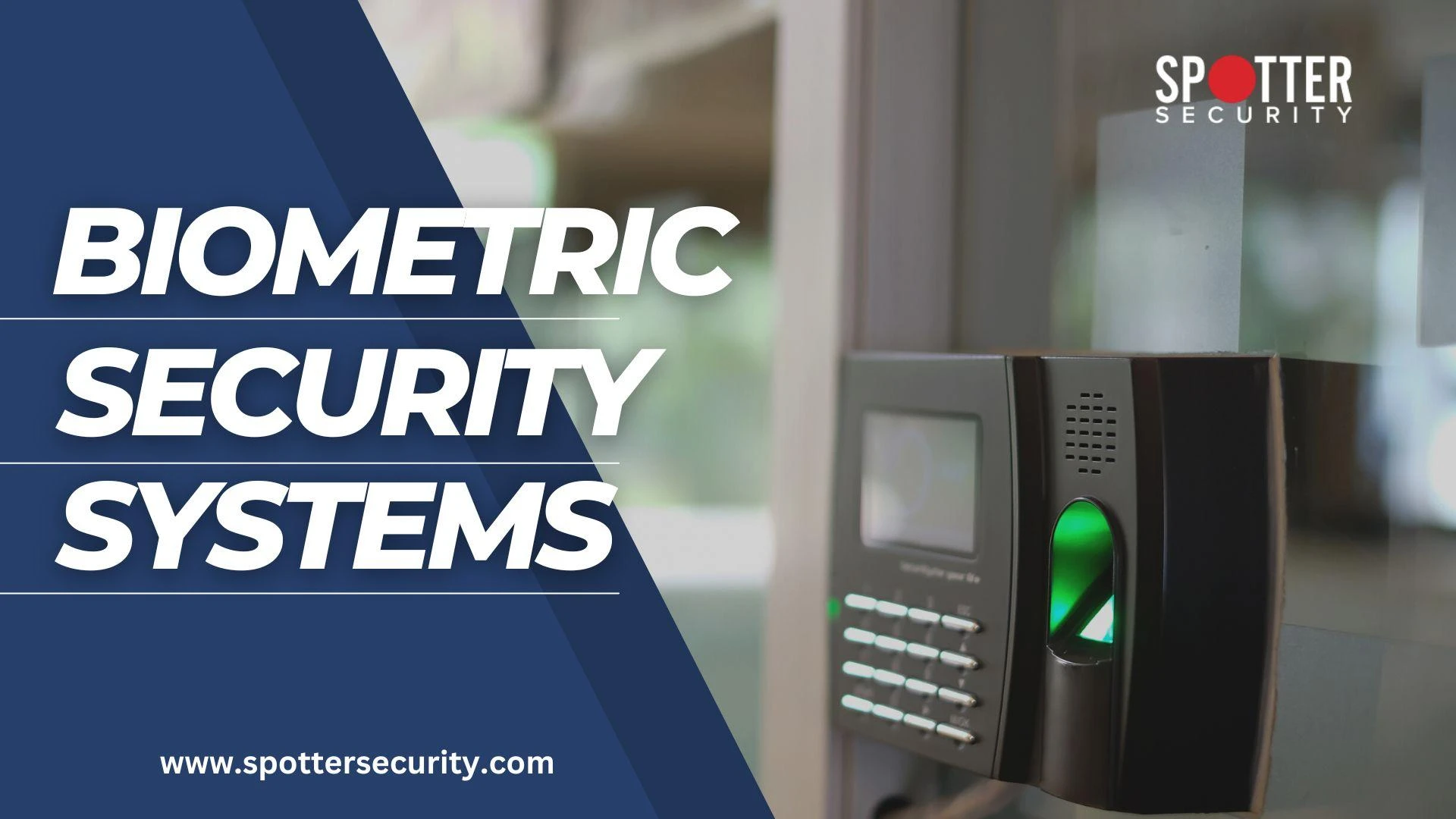 Identity Verification at Your Fingertips: The Benefits of Biometric Security Systems