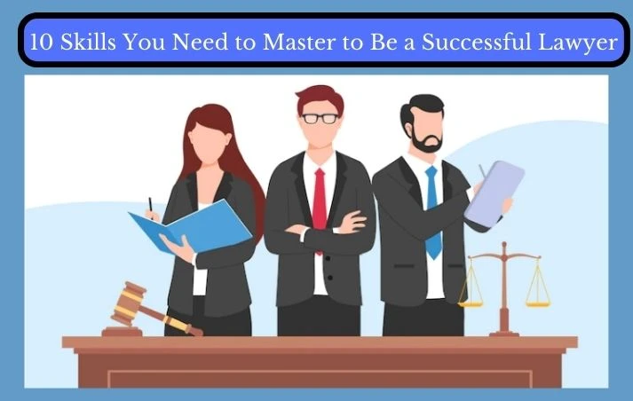 Law Career Success: 10 Key Skills to Master