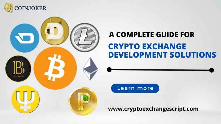 A Complete Guide for Cryptocurrency exchange development solutions