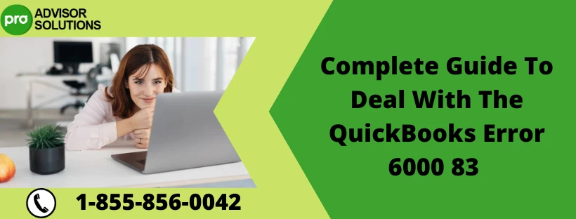 Let's Effectively Remove QuickBooks Error 6000 83