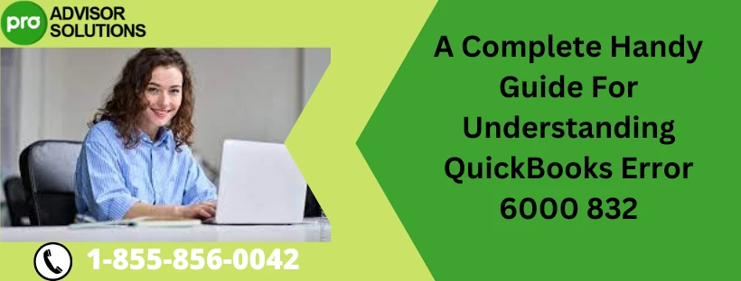 How To Instantly Resolve QuickBooks Error 6000 832