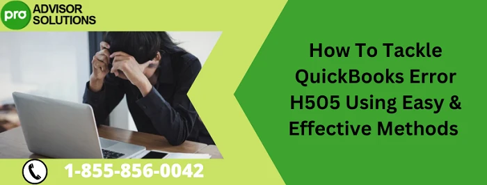 Here Technical Solution For QuickBooks Error H505