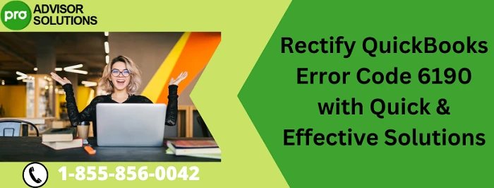 An Effective Method To Fix Quickbooks Error Code 6190
