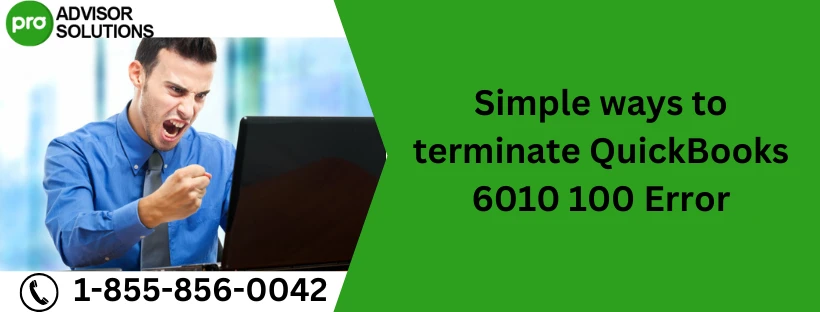 Let's Effectively Remove QuickBooks Error 6010 100