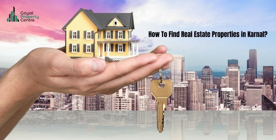 How To Find Real Estate Properties in Karnal?