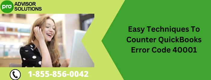 An Easy Way To Quickly Resolve QuickBooks Error Code 40001