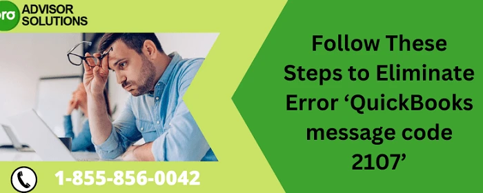 Here Is a Simple Guide To Fix QuickBooks Message Code 2107