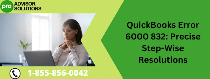 Let's Effectively Remove QuickBooks Error 6000 832