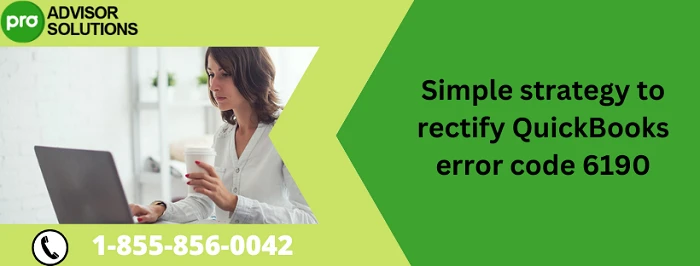 An Easy Way To Quickly Resolve Quickbooks Error Code 6190