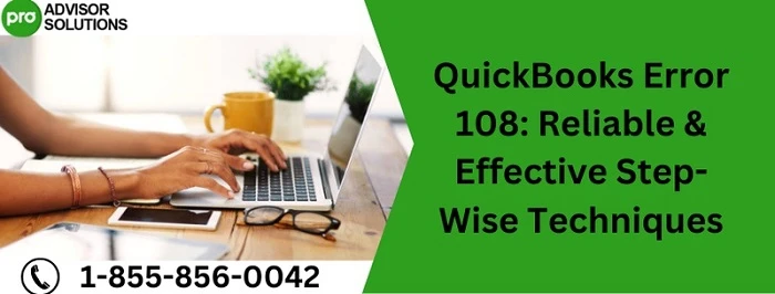 How to Rectify QuickBooks Error 108
