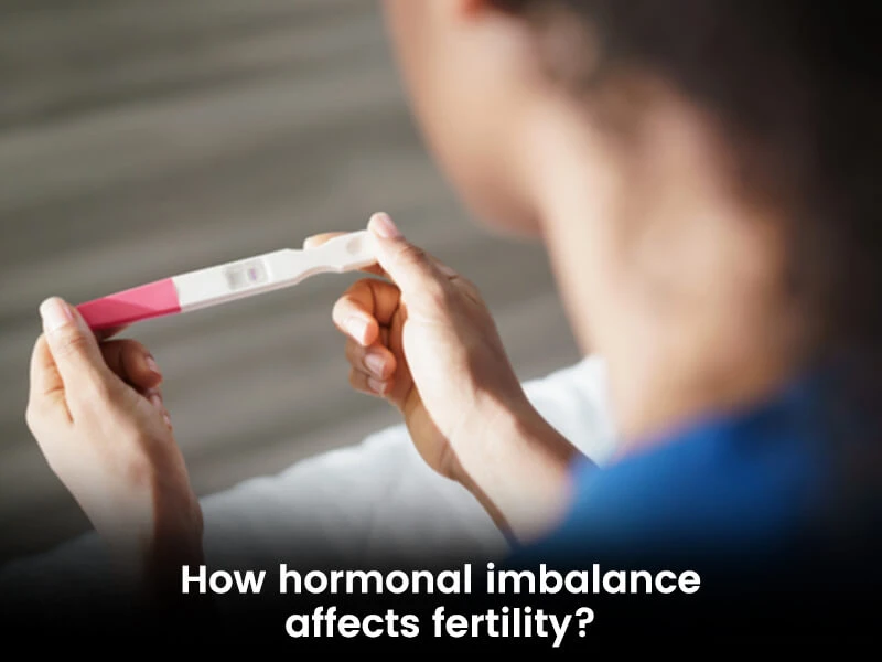How hormonal imbalance affects fertility?