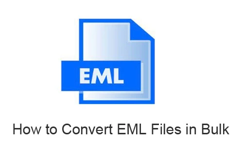 How to Convert EML files in Bulk with Zero Impact on Properties &amp; Folder Structure?