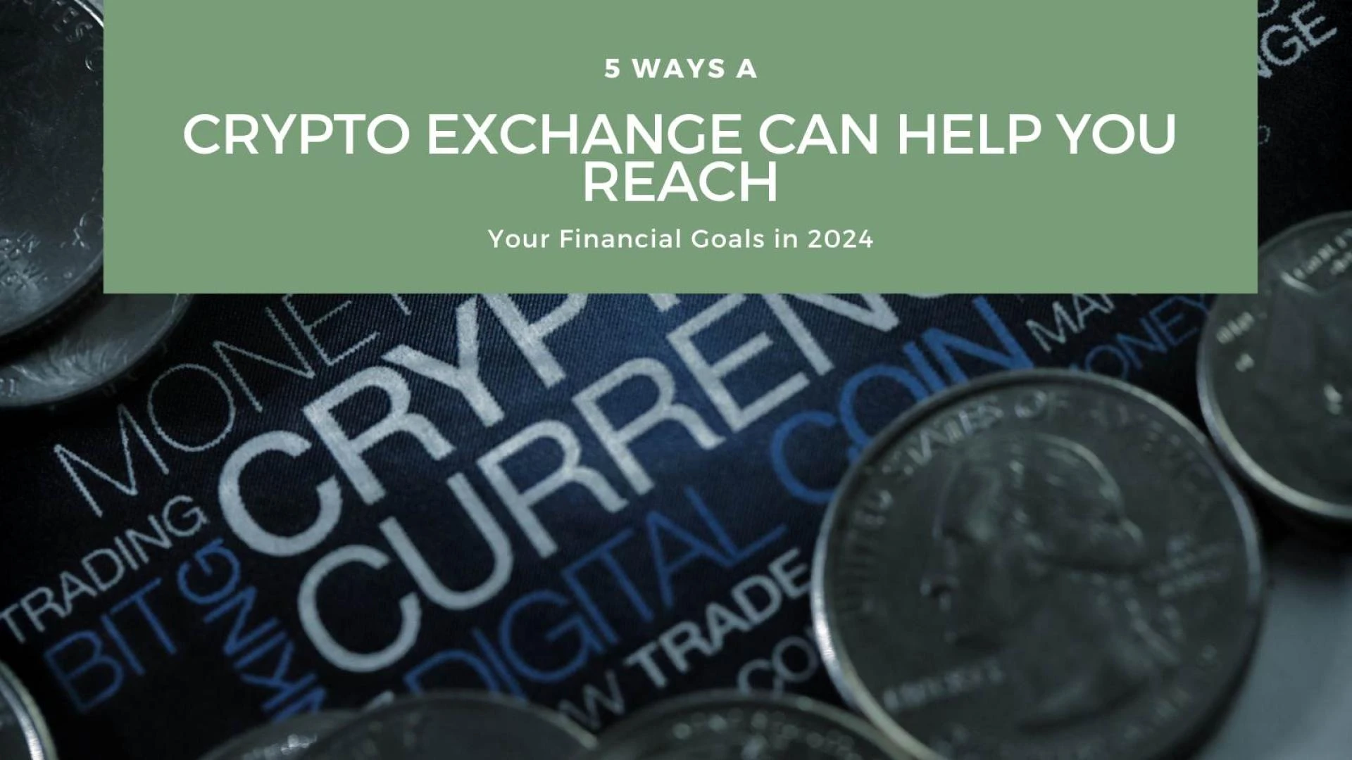 5 Ways a Crypto Exchange Can Help You Reach Your Financial Goals in 2024