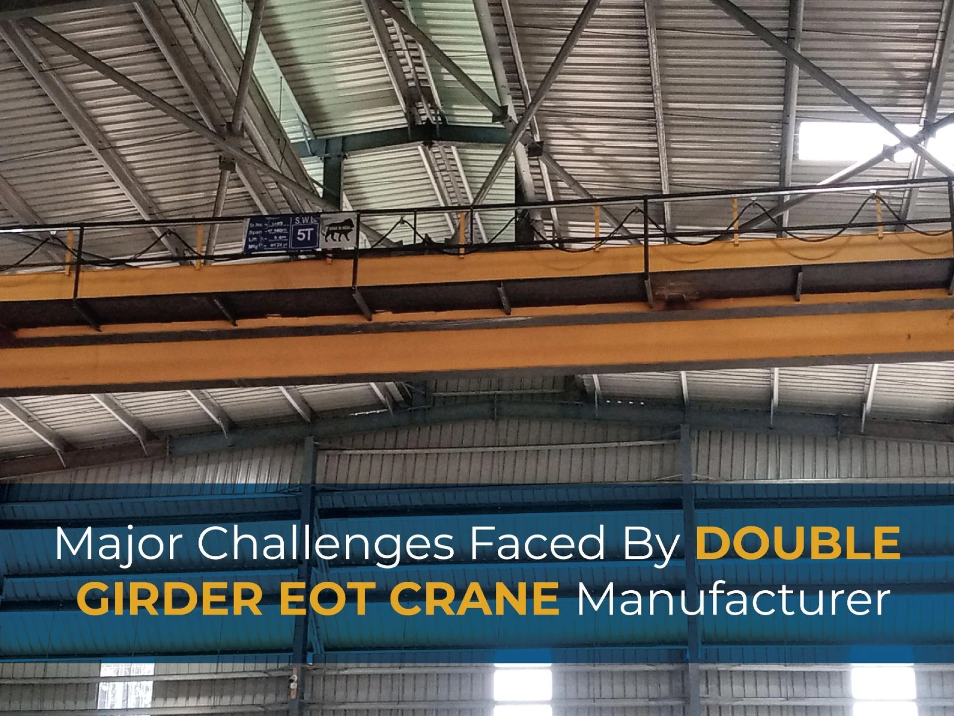 Major Challenges Faced By Double Girder EOT Crane Manufacturer