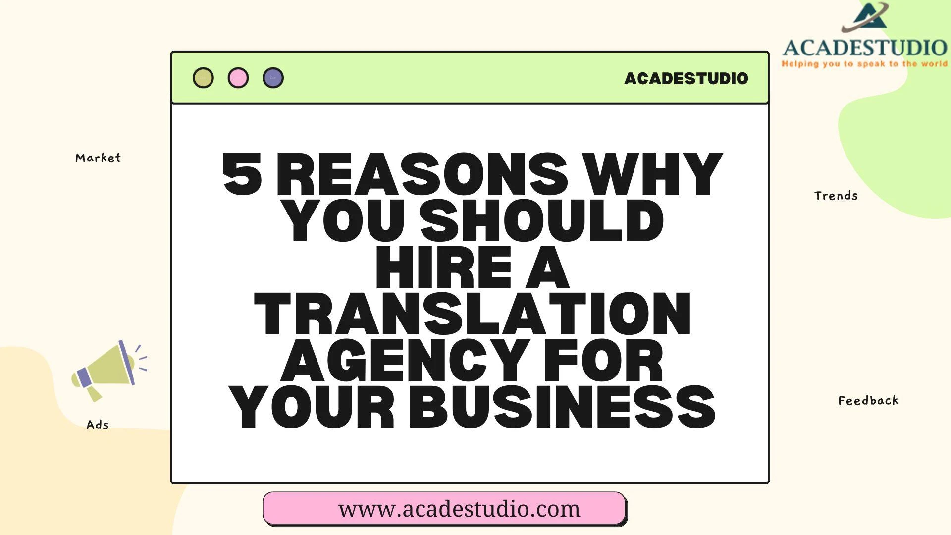 5 Reasons Why You Should Hire a Translation Agency For Your Business