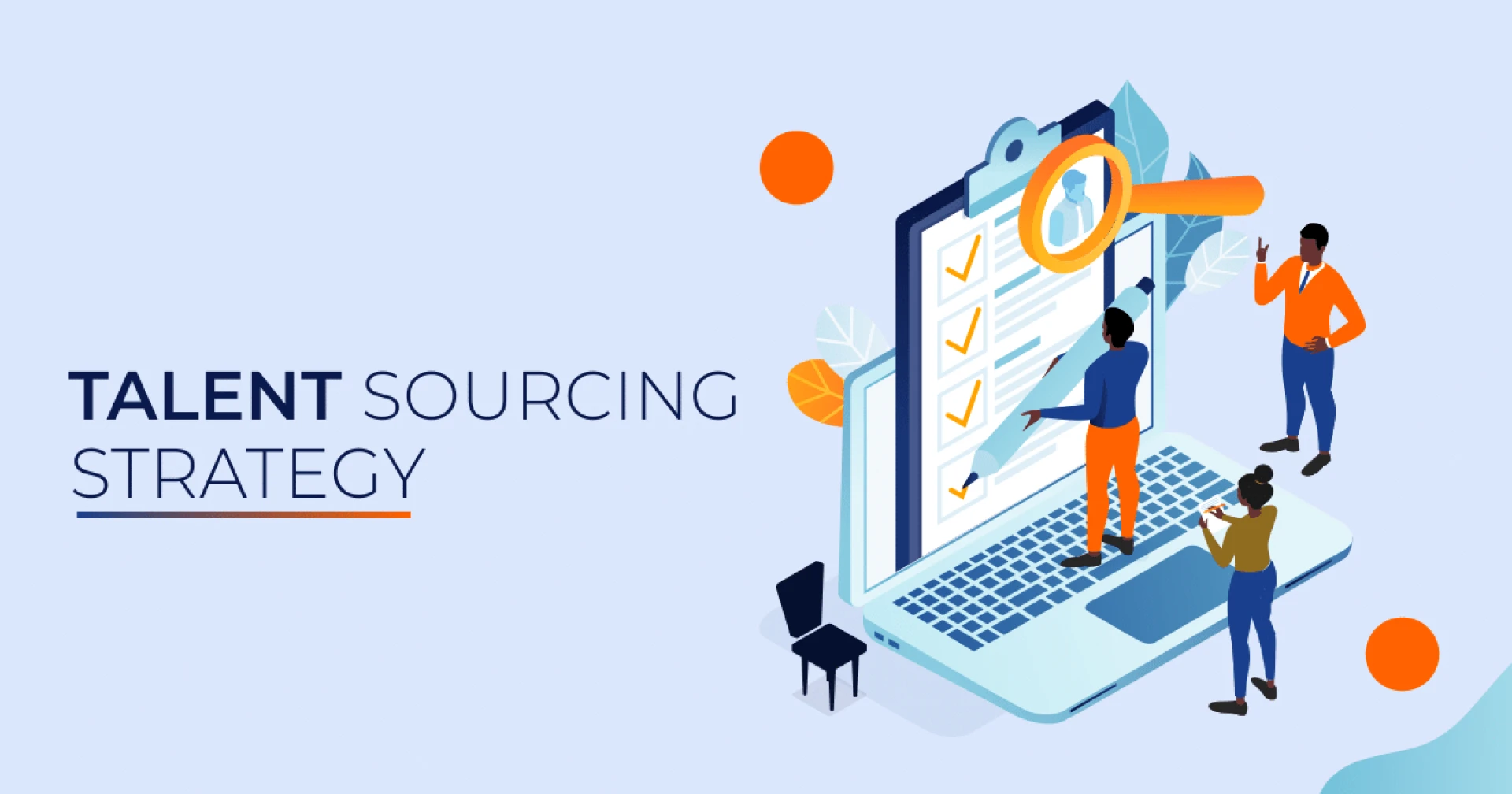 What Is a Talent Sourcing or Talent Acquisition?