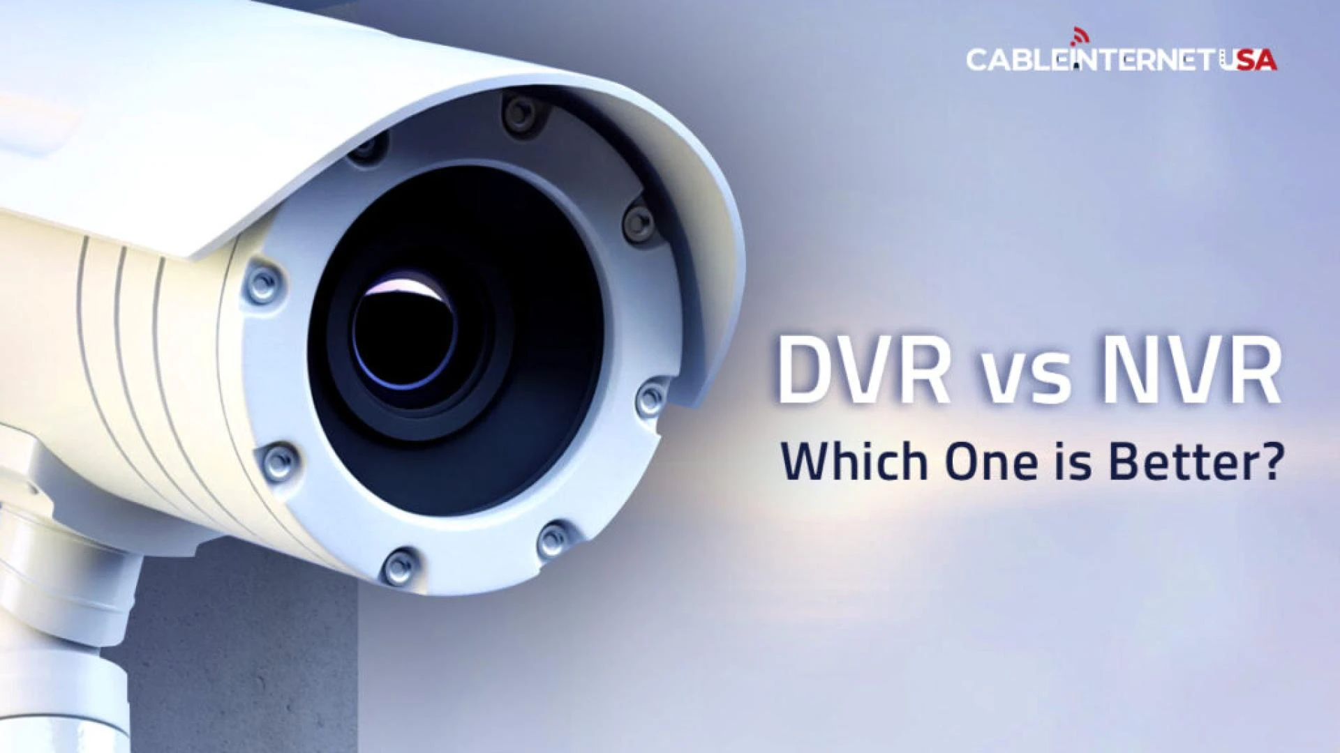 DVR vs. NVR: Which One is Better?