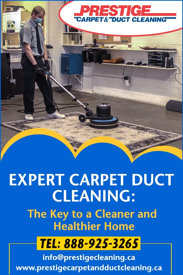 The Comprehensive Guide to Duct Cleaning Whitby | Prestige Carpet and Duct Cleaning