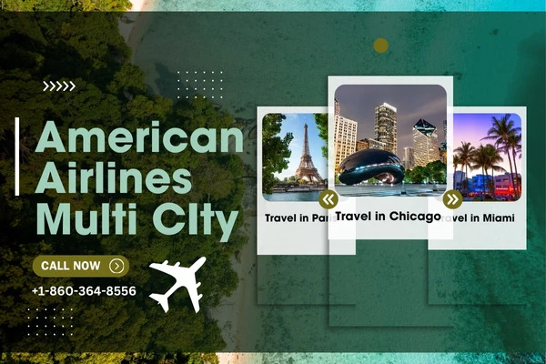 How to Book a Multi-City Trip with American Airlines?