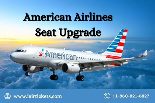 How do I Upgrade Seats on American Airlines?