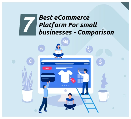 7 Best eCommerce Platform For small businesses - Comparison