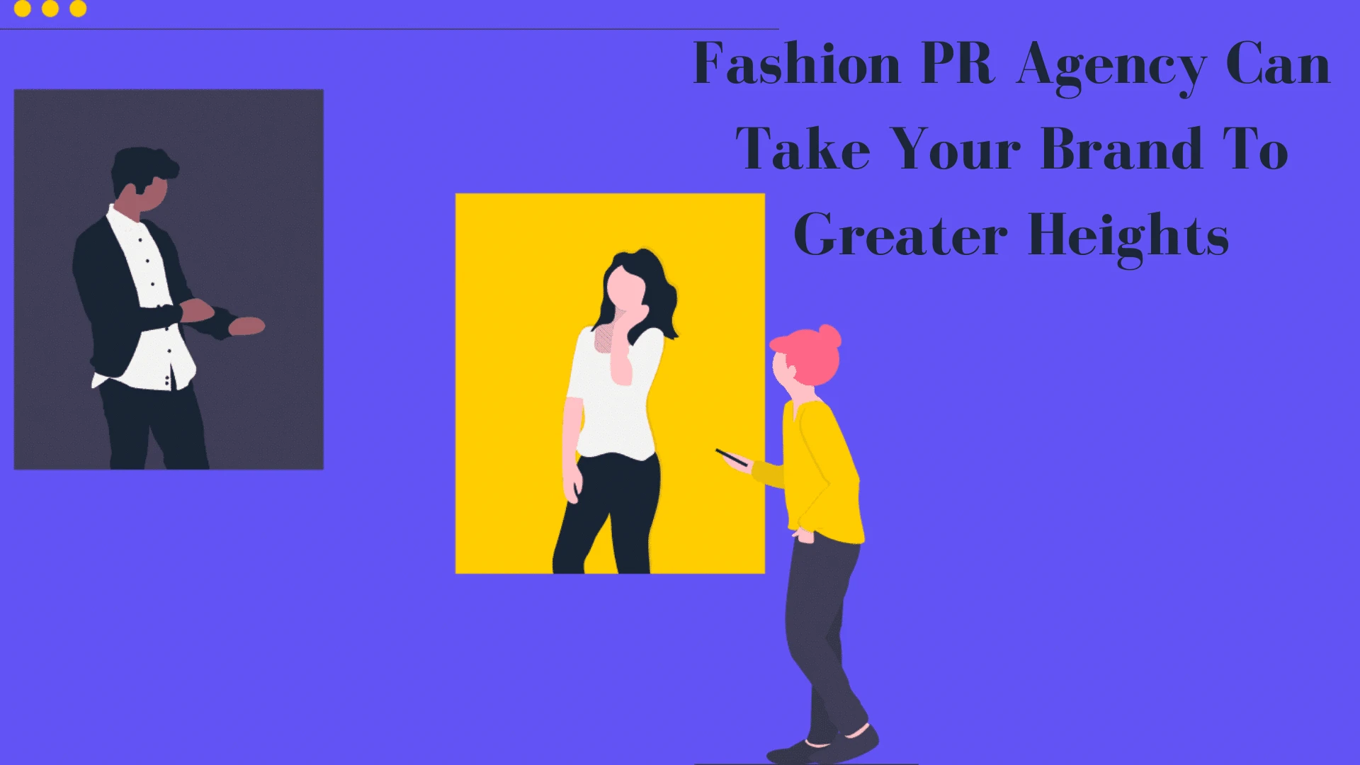 How a Resourceful Fashion PR Agency Can Take Your Brand To Greater Heights