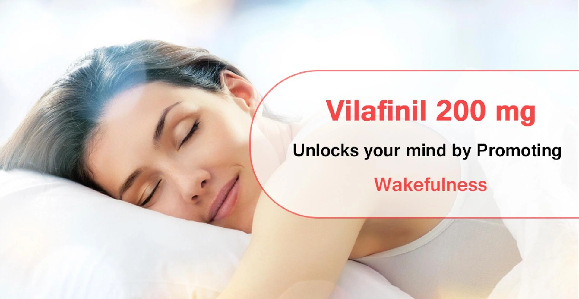 Vilafinil 200 mg: Unlocks your mind by promoting wakefulness