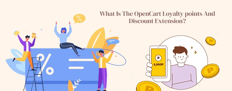 Why invest in the Opencart Loyalty Points Extension?