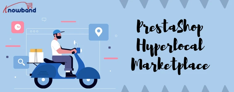 Prestashop Hyperlocal Marketplace Addon | The best ways to boost your eCommerce business
