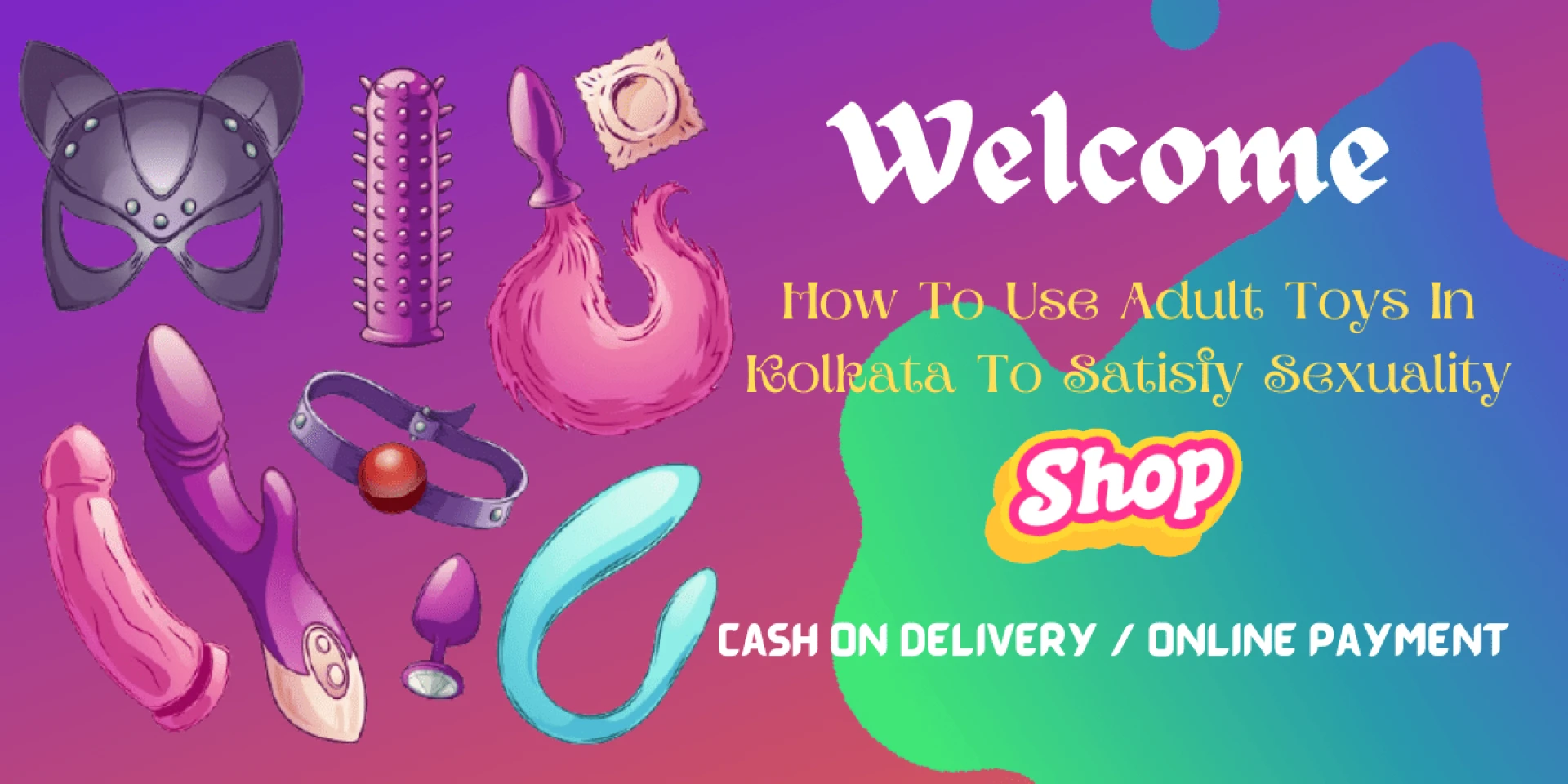 How To Use Adult Toys In Kolkata To Satisfy Sexuality