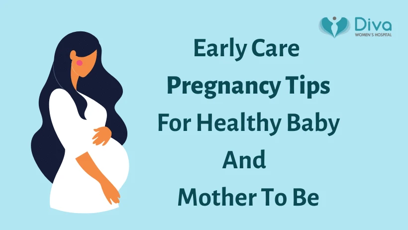 Early Care Pregnancy Tips For Healthy Baby &amp; Mother To Be