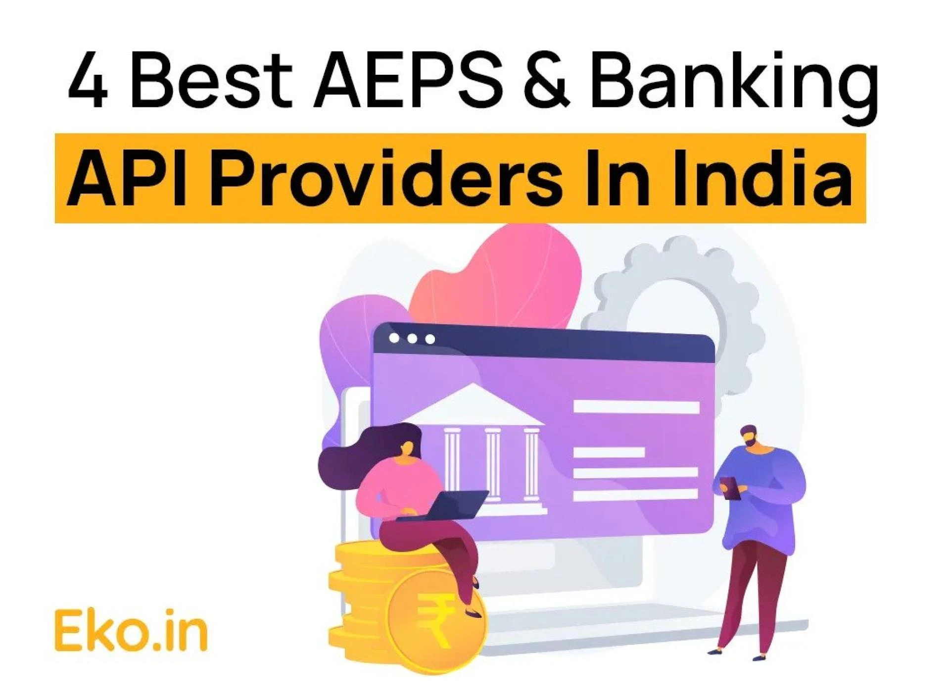 4 Best AEPS &amp; Banking API Providers In India