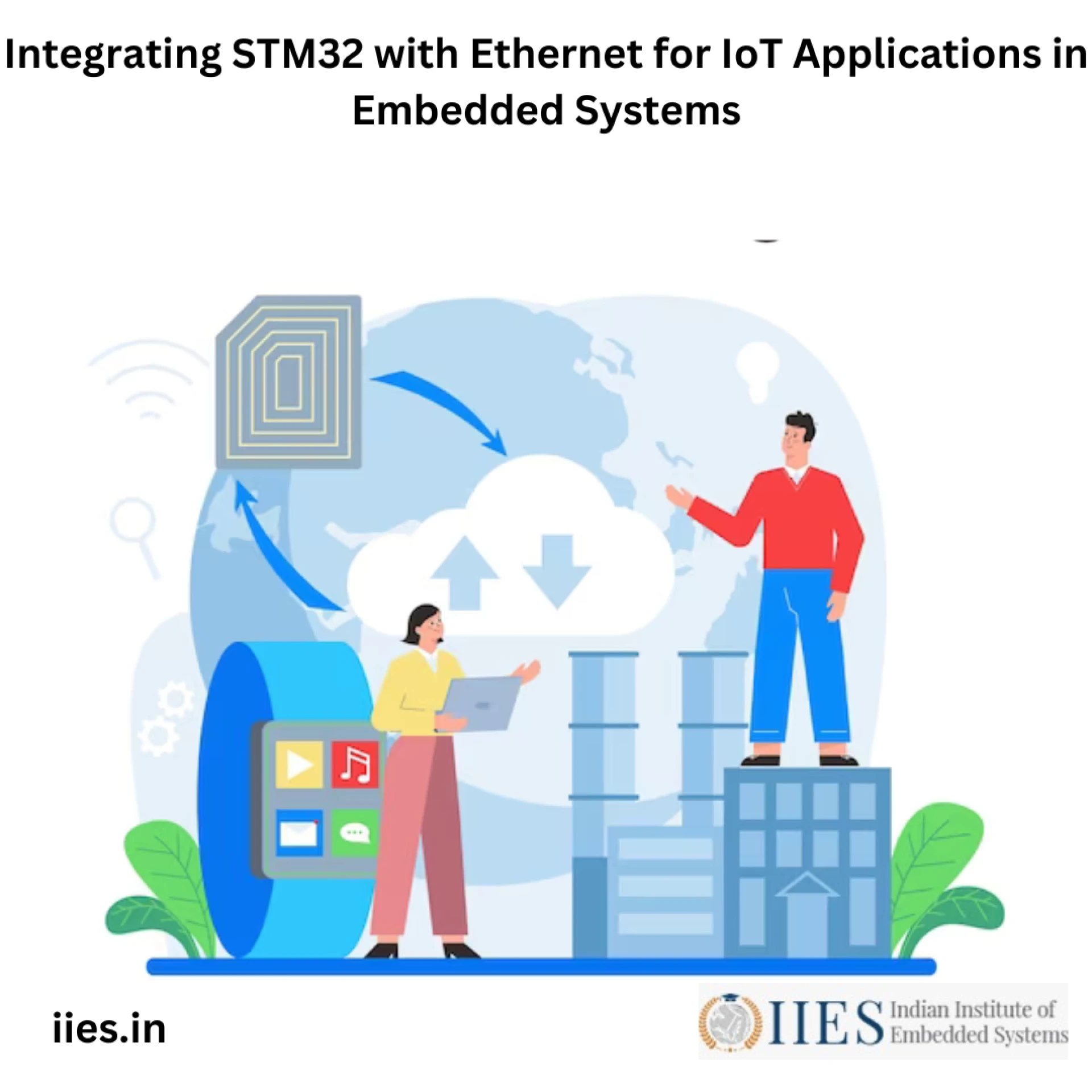Integrating STM32 with Ethernet for IoT Applications in Embedded Systems
